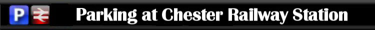 Chestertourist.com - Chester Railway Station Parking